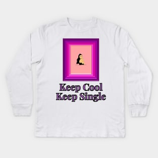 Empowered Woman - Keep Cool Keep Single Kids Long Sleeve T-Shirt